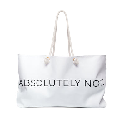 Absolutely Not Weekender Bag