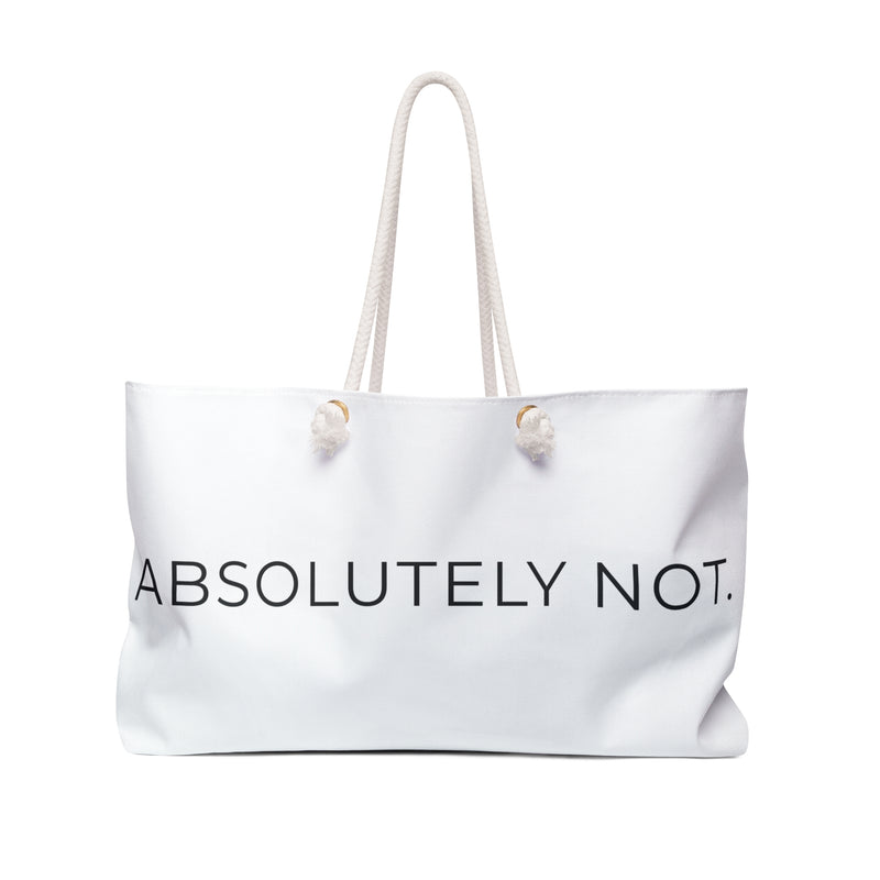 Absolutely Not Weekender Bag